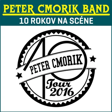 PETER CMORIK BAND 10 rokov na scéne