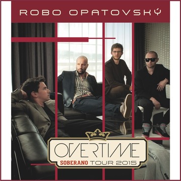 ROBO OPATOVSKÝ Overtime Soberano tour - jar